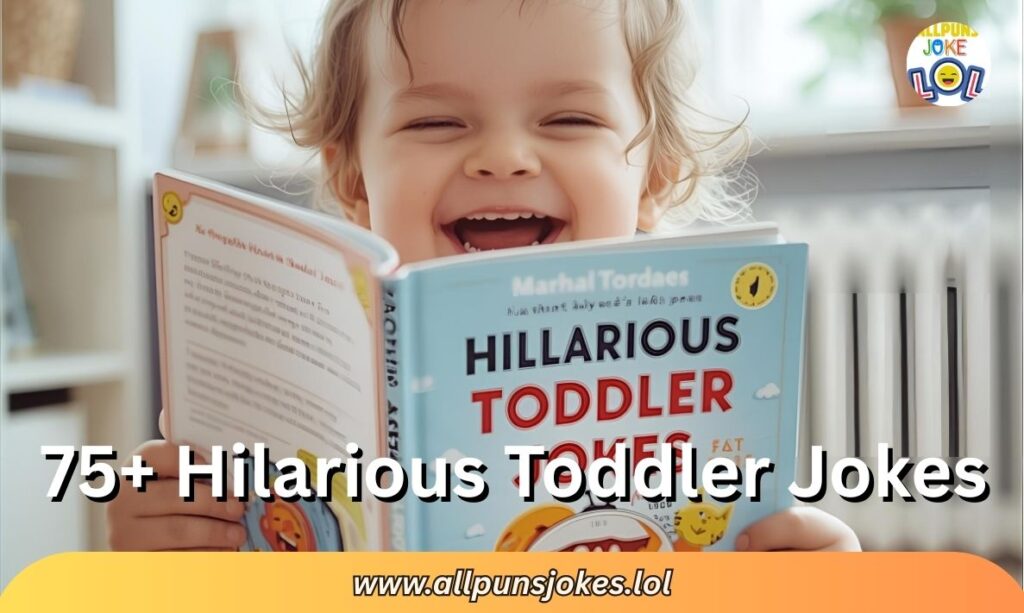 75+ Hilarious Toddler Jokes