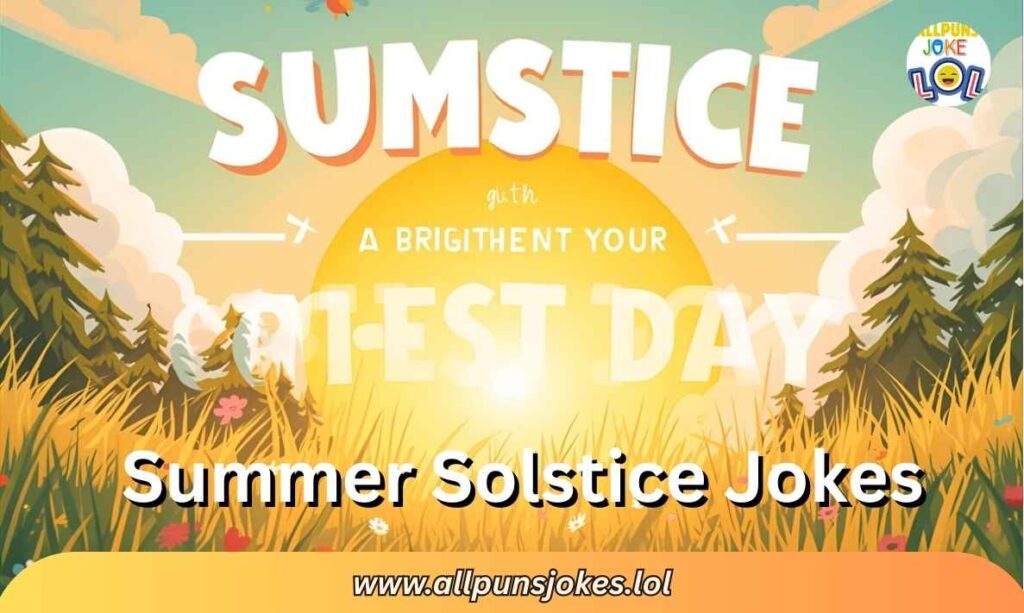 Summer Solstice Jokes